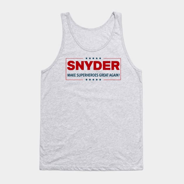 SNYDER: MAKE SUPERHEROES GREAT AGAIN Tank Top by Lynchreborn